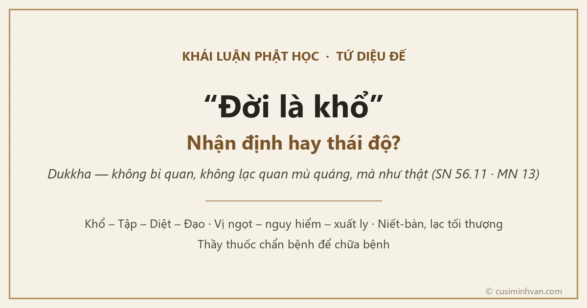 “Đời là khổ” — Đạo Phật bi quan, yếm thế hay nhìn đời như thật?