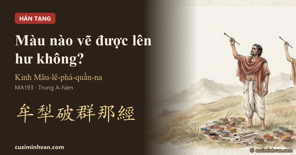MA193 - Kinh Mâu-lê-phá-quần-na (Trung A-hàm 193, tương đương MN21)
