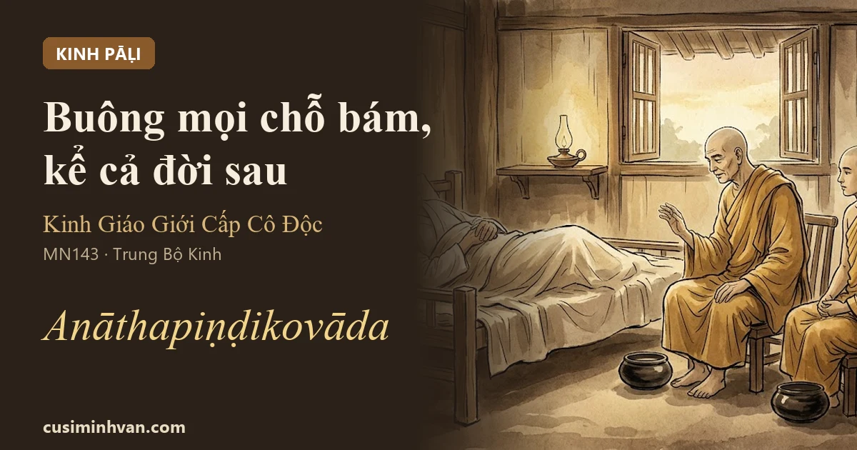 MN143 - Kinh Giáo Giới Cấp Cô Độc (Anāthapiṇḍikovāda Sutta)