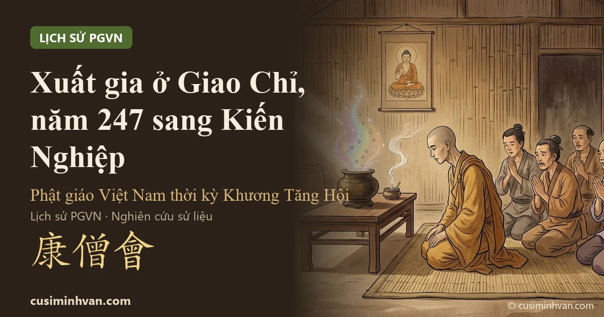 Phật giáo Việt Nam thời kỳ Khương Tăng Hội: sử liệu nói gì, học giả nghĩ gì?