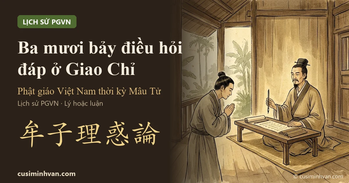 Mâu Tử ngồi bên án thư ở Giao Chỉ cuối đời Hán, đối đáp với một nho sĩ — Phật giáo Việt Nam thời kỳ Mâu Tử và Lý hoặc luận
