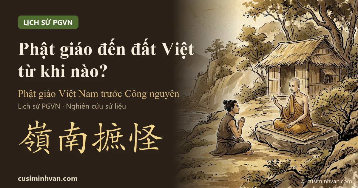 Phật giáo Việt Nam trước Công nguyên: sử liệu nói gì, học giả nghĩ gì?
