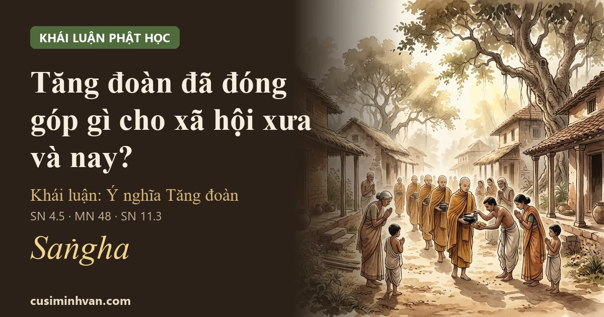 Ý nghĩa của sự thành lập Tăng đoàn xưa và nay: Tăng đoàn đã đóng góp gì cho xã hội?